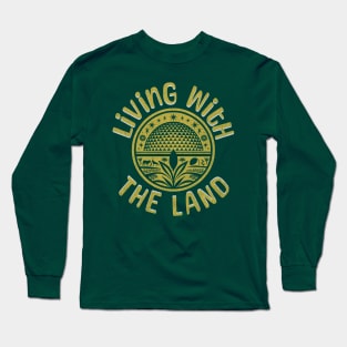 Living with the land Long Sleeve T-Shirt